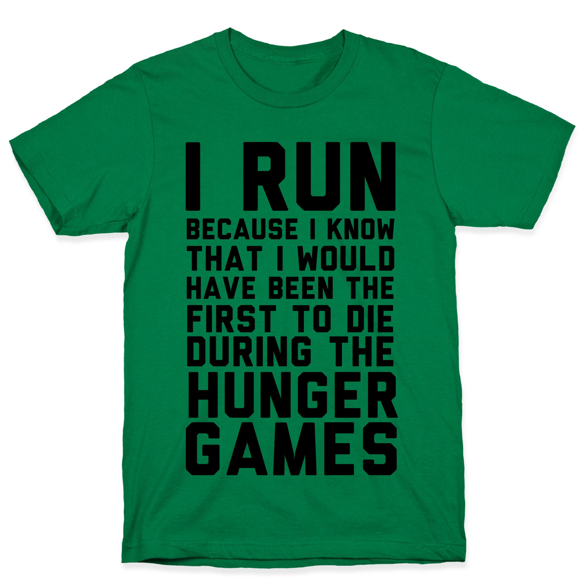 I Run Because Hunger Games T-Shirt